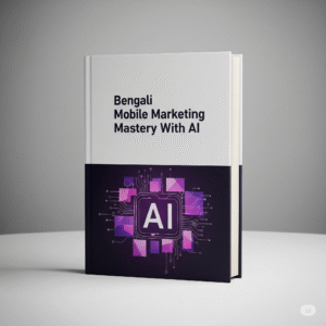 Bengali Mobile Marketing Mastery With AI
